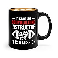 Sport Instructor Coffee Mug 11oz Black -It Is Not Job Bodybuilding Instructor - Funny Instructor Coach Coaches Gym Lover Humor Weight Lifter Personal Trainer