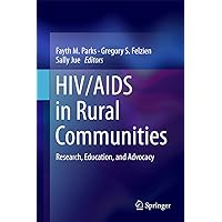 HIV/AIDS in Rural Communities: Research, Education, and Advocacy HIV/AIDS in Rural Communities: Research, Education, and Advocacy Kindle Hardcover Paperback