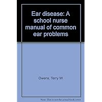 Ear disease: A school nurse manual of common ear problems
