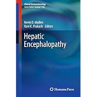 Hepatic Encephalopathy (Clinical Gastroenterology) Hepatic Encephalopathy (Clinical Gastroenterology) Kindle Hardcover Paperback