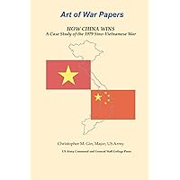 How China Wins: A Case Study of the 1979 Sino-Vietnamese War How China Wins: A Case Study of the 1979 Sino-Vietnamese War Paperback