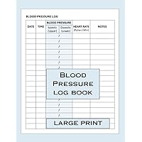 Large Print Blood Pressure Log Book: Record & Monitor Blood Pressure at Home. Log Date | Time | Blood Pressure | Pulse & Make Notes. Big & Spacious Format.