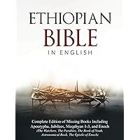 Ethiopian Bible in English: Complete Edition of Missing Books Including Apocrypha, Jubilees, Meqabyan 1-3, and Enoch (The Watchers, The Parables, The ... Epistle of Enoch) (The Apocrypha Chronicles) Ethiopian Bible in English: Complete Edition of Missing Books Including Apocrypha, Jubilees, Meqabyan 1-3, and Enoch (The Watchers, The Parables, The ... Epistle of Enoch) (The Apocrypha Chronicles) Paperback Kindle