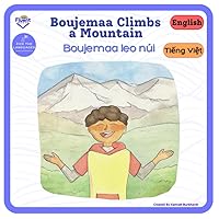 Boujemaa Climbs A Mountain - Boujemaa leo núi: Bilingual book Vietnamese (Vietnamese and English - Sách song ngữ Việt Anh) Boujemaa Climbs A Mountain - Boujemaa leo núi: Bilingual book Vietnamese (Vietnamese and English - Sách song ngữ Việt Anh) Paperback
