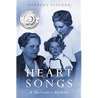Heart Songs: A Holocaust Memoir (Holocaust Survivor True Stories)