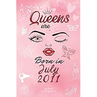 Queens are Born in July 2011: Personalised Name Journal for Qeen Born in July 2011 / Lined Notebook Birthday Present for Girls - 6x9 inches - 110 pages