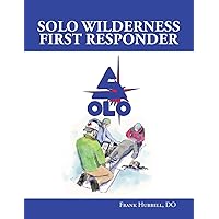 SOLO Wilderness First Responder SOLO Wilderness First Responder Paperback Kindle