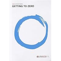 Getting to Zero: 2011-2015 Strategy Joint United Nations Programme on HIV/AIDS (UNAIDS) Getting to Zero: 2011-2015 Strategy Joint United Nations Programme on HIV/AIDS (UNAIDS) Paperback