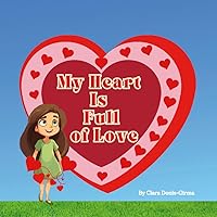 My Heart is Full of Love My Heart is Full of Love Kindle Paperback