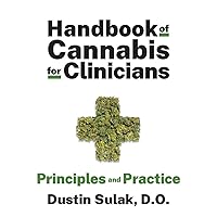 Handbook of Cannabis for Clinicians: Principles and Practice Handbook of Cannabis for Clinicians: Principles and Practice Hardcover Audible Audiobook Kindle