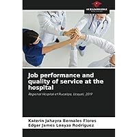 Job performance and quality of service at the hospital: Regional Hospital of Pucallpa, Ucayali, 2019