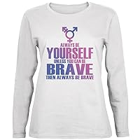 Always Be Yourself Brave Transgender White Ladies Long Sleeve T-Shirt - X-Large