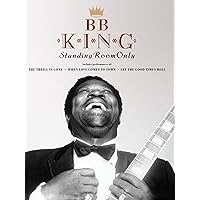 B.B. King - Standing Room Only