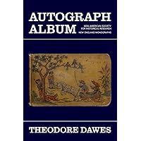 Autograph Album (New American Society for Historical Research: New England Monographs, 1)