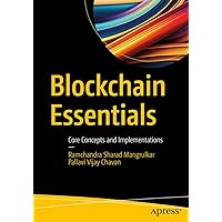 Blockchain Essentials: Core Concepts and Implementations