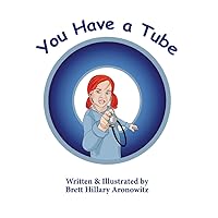 You Have a Tube You Have a Tube Kindle Hardcover Paperback