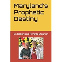 Maryland's Prophetic Destiny Maryland's Prophetic Destiny Paperback