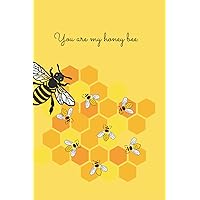 You are my honey bee: Journal/Notebook/Diary