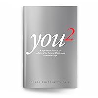 You 2: A High Velocity Formula for Multiplying Your Personal Effectiveness in Quantum Leaps You 2: A High Velocity Formula for Multiplying Your Personal Effectiveness in Quantum Leaps Paperback