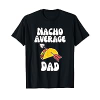Mens Valentine's Day Humor Taco | Funny Nacho Average Dad T-Shirt