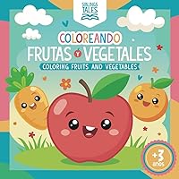 Coloring Book: FRUITS AND VEGETABLES: COLOREANDO FRUTAS Y VEGETALES (Siblings Tales) (Spanish Edition)