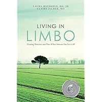 Living in Limbo: Creating Structure and Peace When Someone You Love is Ill Living in Limbo: Creating Structure and Peace When Someone You Love is Ill Paperback