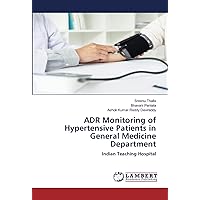 ADR Monitoring of Hypertensive Patients in General Medicine Department: Indian Teaching Hospital