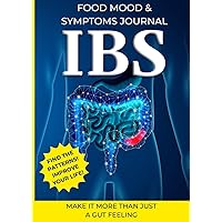 IBS Symptoms Journal - Track Food & Symptoms for Food Intolerance: Make It More Than Just A Gut Feeling