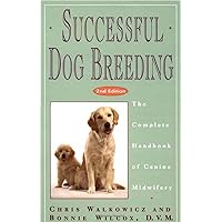 Successful Dog Breeding: The Complete Handbook of Canine Midwifery