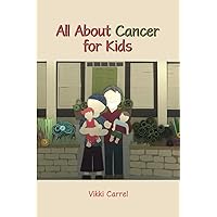 All About Cancer for Kids All About Cancer for Kids Paperback