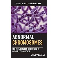 Abnormal Chromosomes: The Past, Present, and Future of Cancer Cytogenetics Abnormal Chromosomes: The Past, Present, and Future of Cancer Cytogenetics Hardcover Kindle