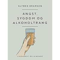 Angst, sygdom og alkoholtrang (Danish Edition)