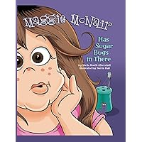 Maggie McNair Has Sugar Bugs in There Maggie McNair Has Sugar Bugs in There Paperback Kindle Hardcover
