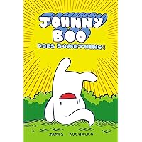 Johnny Boo Does Something! (Johnny Book Book 5) Johnny Boo Does Something! (Johnny Book Book 5) Hardcover Kindle