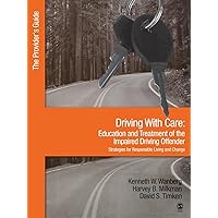 Driving With Care:Education and Treatment of the Impaired Driving Offender-Strategies for Responsible Living: The Provider′s Guide Driving With Care:Education and Treatment of the Impaired Driving Offender-Strategies for Responsible Living: The Provider′s Guide Paperback