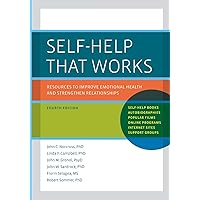 Self-Help That Works: Resources to Improve Emotional Health and Strengthen Relationships Self-Help That Works: Resources to Improve Emotional Health and Strengthen Relationships Paperback Kindle
