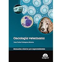 Oncología veterinaria. Manuales clínicos por especialidades (Spanish Edition)