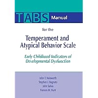 Manual for the Temperament and Atypical Behavior Scale (TABS): Early Childhood Indicators of Developmental Dysfunction Manual for the Temperament and Atypical Behavior Scale (TABS): Early Childhood Indicators of Developmental Dysfunction Paperback