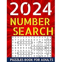 2024 Number Search Puzzles Book for Adults: suitable to Exercise Your Mind and Improve your Visual Skills