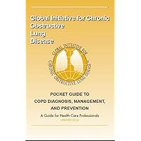 2016 Pocket Guide to COPD Diagnosis, Management and Prevention. A Guide for Healthcare Professionals.: A Publication of the Global Initiative for Chronic Obstructive Lung Disease (GOLD) 2016 Pocket Guide to COPD Diagnosis, Management and Prevention. A Guide for Healthcare Professionals.: A Publication of the Global Initiative for Chronic Obstructive Lung Disease (GOLD) Kindle Paperback