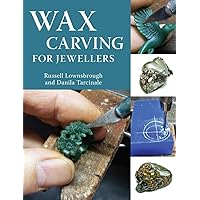 Wax Carving for Jewellers Wax Carving for Jewellers Paperback Kindle