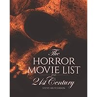 The Horror Movie List 2021: 21st Century (The Horror Movie List 2021: Centuries (B&W))