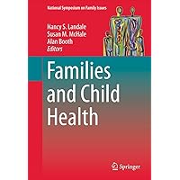 Families and Child Health (National Symposium on Family Issues Book 3) Families and Child Health (National Symposium on Family Issues Book 3) Kindle Hardcover Paperback