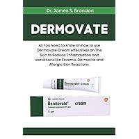 DERMOVATE: All You Need to Know on how to use Dermovate Cream effectively on The Skin to Reduce Inflammation and conditions like Eczema, Dermatitis and Allergic Skin Reactions.