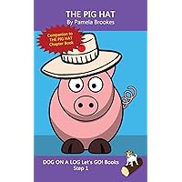 The Pig Hat: Systematic Decodable Books for Phonics Readers and Kids With Dyslexia (DOG ON A LOG Let’s GO! Books) The Pig Hat: Systematic Decodable Books for Phonics Readers and Kids With Dyslexia (DOG ON A LOG Let’s GO! Books) Paperback Kindle Hardcover