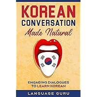 Korean Conversation Made Natural: Engaging Dialogues to Learn Korean