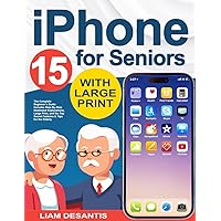 iPhone for Seniors: The Complete Beginner’s Guide. Includes Step-By-Step Illustrated Explanations, Large Print, and the Top Secret Features & Tips for the Elderly iPhone for Seniors: The Complete Beginner’s Guide. Includes Step-By-Step Illustrated Explanations, Large Print, and the Top Secret Features & Tips for the Elderly Paperback Kindle