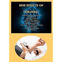 Side Effects of Turmeric: Lowers Blood Pressure, Diarrhea, Kidney Stones, Excess Bleeding, Allergic Reactions, Iron Deficiency, Avoid When Breastfeeding, Acid Reflux, Thins the Blood, Infertility