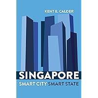 Singapore: Smart City, Smart State Singapore: Smart City, Smart State Kindle Paperback