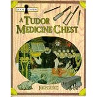 Look Inside a Tudor Medicine Chest Look Inside a Tudor Medicine Chest Hardcover Paperback